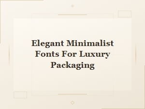 Elegant Minimalist Fonts for Luxury Packaging Typography
