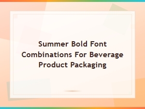 Summer Bold Font Combinations for Beverage Product Packaging